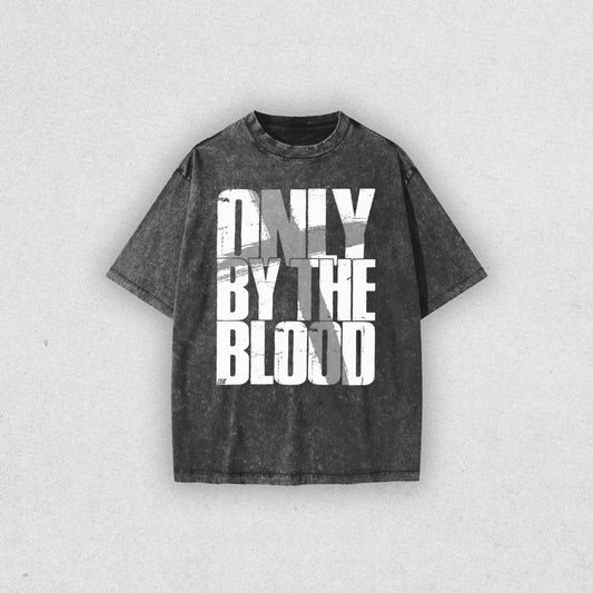 ONLY BY THE BLOOD OVERSIZED TEE