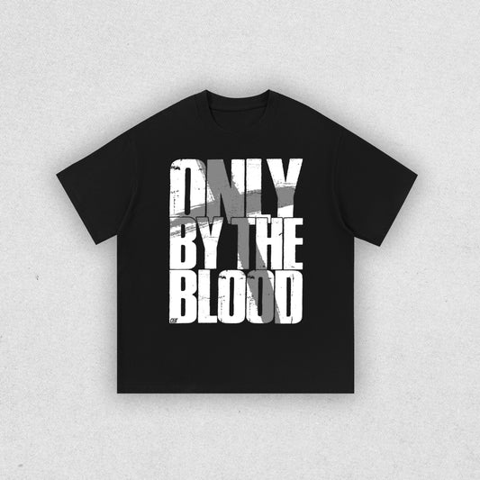 ONLY BY THE BLOOD TEE