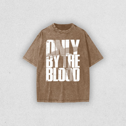 ONLY BY THE BLOOD OVERSIZED TEE