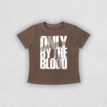ONLY BY THE BLOOD WOMEN’S TEE