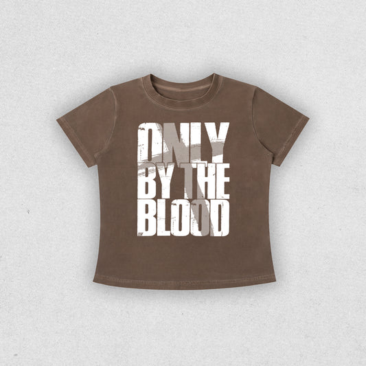 ONLY BY THE BLOOD WOMEN’S TEE