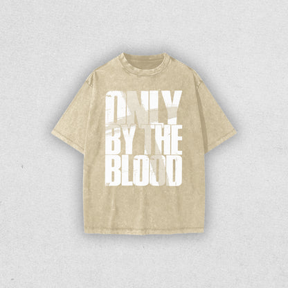 ONLY BY THE BLOOD OVERSIZED TEE